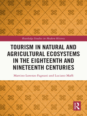 cover image of Tourism in Natural and Agricultural Ecosystems in the Eighteenth and Nineteenth Centuries